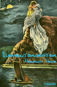 Title: Elementargeister, Author: Heinrich Heine