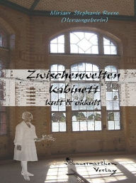 Title: Zwischenwelten Kabinett, Author: Miriam Stephanie Reese