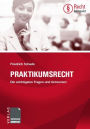 Praktikumsrecht: Die wichtigsten Fragen und Antworten