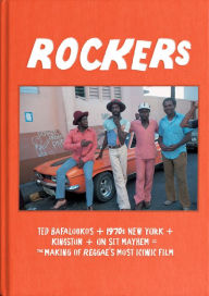 Title: Rockers: The Making of Reggae's Most Iconic Film, Author: Ted Bafaloukos