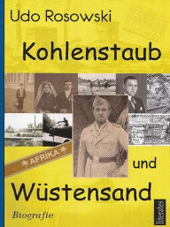 Title: Kohlenstaub und Wüstensand, Author: Udo Rosowski