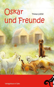 Title: Oskar und Freunde, Author: Thomas Löffler