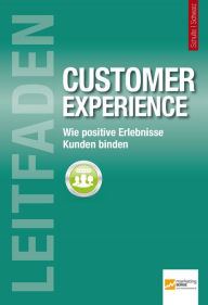 Title: Leitfaden Customer Experience: Wie positive Erlebnisse Kunden binden, Author: Stefan Schulte
