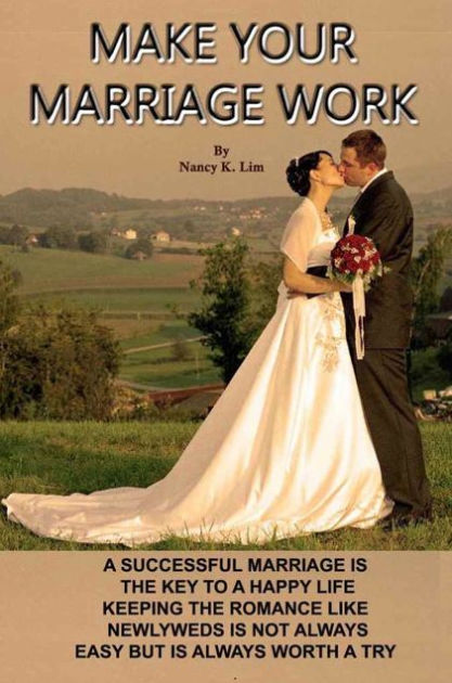 Make Your Marriage Work By Nancy K Lim Ebook Barnes And Noble® 