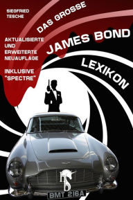 Title: Das große James Bond-Lexikon: Aktualisierte und erweiterte Neuauflage, Author: Siegfried Tesche