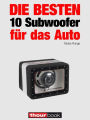 Die besten 10 Subwoofer für das Auto: 1hourbook