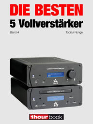 Title: Die besten 5 Vollverstärker (Band 4): 1hourbook, Author: Tobias Runge