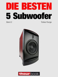 Title: Die besten 5 Subwoofer (Band 2): 1hourbook, Author: Tobias Runge