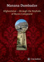 AFGHANISTAN: THROUGH THE KEYHOLE OF BARON COMPOUND