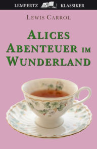 Title: Alice's Abenteuer im Wunderland, Author: Lewis Carroll