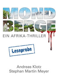 Title: MONDBERGE Leseprobe: Ein Afrika-Thriller, Author: Stephan Martin Meyer