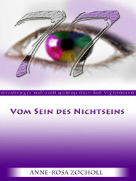Title: 77 - Vom Sein des Nichtseins, Author: Anne-Rosa Zocholl