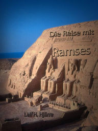 Title: Die Reise mit Ramses, Author: Leif H. Hjärre