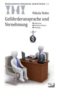 Title: Gefï¿½hrderansprache und Vernehmung: Abgrenzung - Rechtliche Probleme - Praxistipps, Author: Nikola Hahn