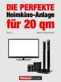 Die perfekte Heimkino-Anlage für 20 qm (Band 2): 1hourbook