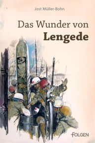 Title: Das Wunder von Lengede, Author: Jost Müller-Bohn