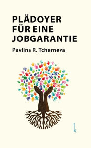 Title: Plädoyer für eine Jobgarantie, Author: Pavlina R. Tcherneva
