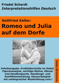 Title: Romeo und Julia auf dem Dorfe - Lektürehilfe und Interpretationshilfe. Interpretationen und Vorbereitungen für den Deutschunterricht, Author: Friedel Schardt