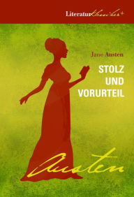 Title: Stolz und Vorurteil: Literaturklassiker in poetischer Übersetzung + Warum wir Jane Austen so lieben (Essay) + Illustrationen, Author: Jane Austen