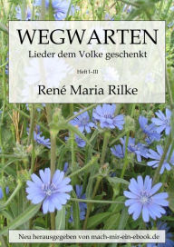 Title: Wegwarten: Heft I-III, Author: Rainer Maria Rilke