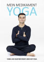 Mein Medikament Yoga - Stabil und selbstbestimmt leben mit Yoga