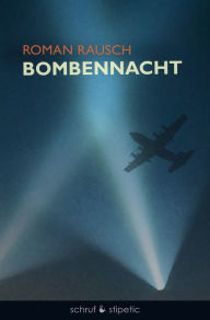 Title: Bombennacht, Author: Roman Rausch