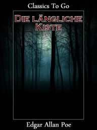 Title: Die längliche Kiste, Author: Edgar Allan Poe