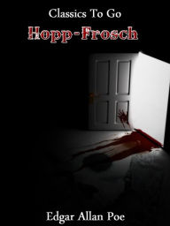 Title: Hopp-Frosch, Author: Edgar Allan Poe