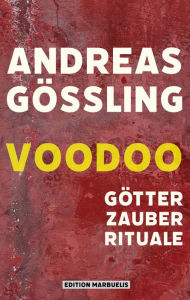 Title: Voodoo: Götter, Zauber, Rituale, Author: Andreas Gößling