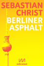 Berliner Asphalt: Geschichten von Menschen in Kiezen