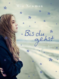 Title: Bis du gehst, Author: Mia Newman