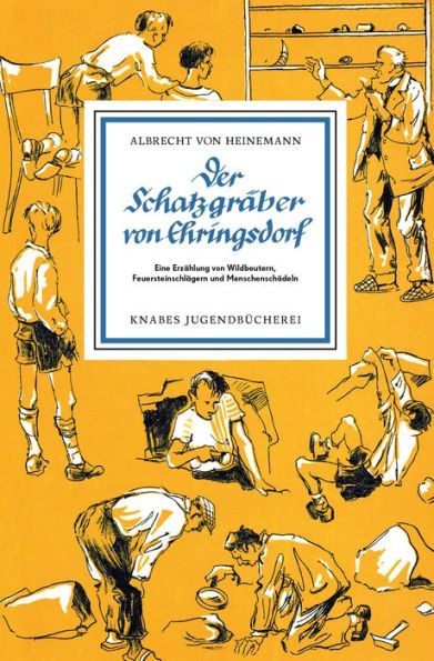 Der Schatzgräber von Ehringsdorf: Eine Erzählung von Wildbeutern, Feuersteinschlägern und Menschenschädeln