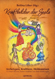 Title: Kraftbilder der Seele, Author: Bettina Lïber (Hrsg.)