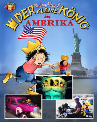 Title: Der kleine König in Amerika: Reiseabenteuer für die ganze Familie, Author: Hedwig Munck