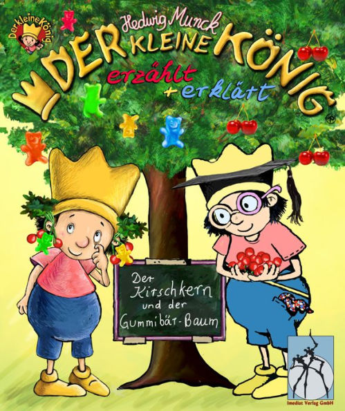 Der kleine König - Der Kirschkern und der Gummibär-Baum: Geschichte für kleine Forscher