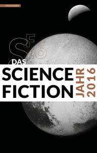 Title: Das Science Fiction Jahr 2016, Author: Hannes Riffel