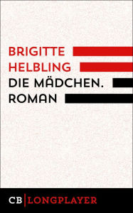 Title: Die Mädchen. Roman, Author: Brigitte Helbling