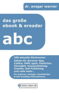 Title: Das große E-Book & E-Reader ABC: 200 aktuelle Stichworte, Author: Ansgar Warner