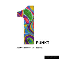 Title: 1 PUNKT: Helmut Ecklkofer - Essays, Author: Helmut Ecklkofer
