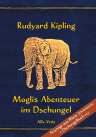Title: Moglis Abenteuer im Dschungel: Mit Bildern von Maurice de Becque et. al., Author: Rudyard Kipling