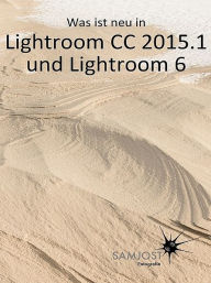 Title: Was ist neu in Lightroom 6 / CC, Author: Sam Jost