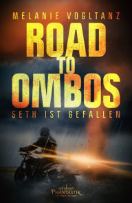 Title: Road to Ombos: Seth ist gefallen, Author: Melanie Vogltanz