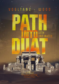 Title: Path into Duat: Seth und Mafed, Author: Melanie Vogltanz