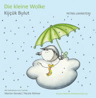 Title: Die kleine Wolke KITA-Version dt./türk.: Kücük Bulut, Author: Petra Lahnstein