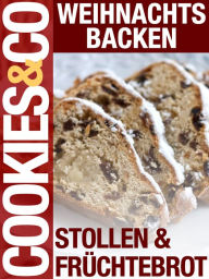 Title: Weihnachtsbacken - Stollen & Früchtebrot: Cookies & Co, Author: Serges Medien