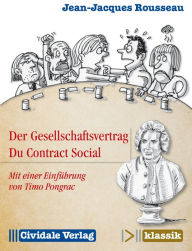 Title: Der Gesellschaftsvertrag / Du Contract Social: Mit einer Einführung von Timo Pongrac, Author: Jean-Jacques Rousseau