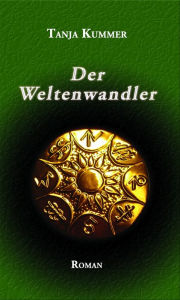 Title: Der Weltenwandler, Author: Tanja Kummer