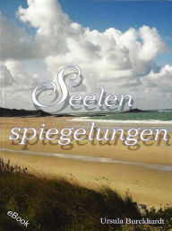 Title: Seelenspiegelungen, Author: Ursula Burckhardt