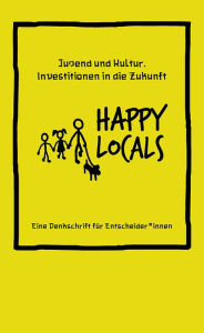 Title: Happy Locals: Eine Denkschrift für Entscheider*innen, Author: Dimitri Hegemann