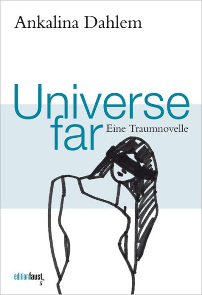 Universe far. Eine Traumnovelle: Roman